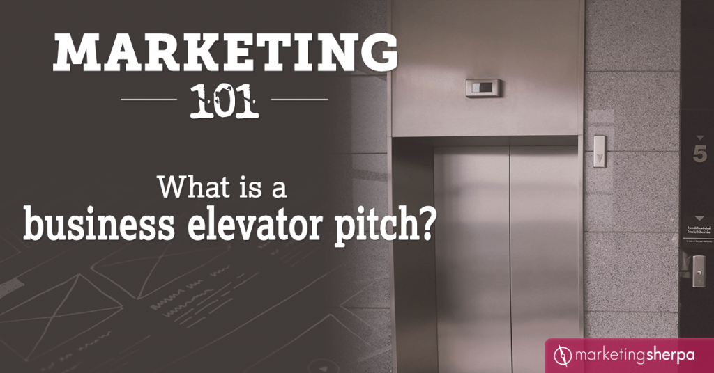 Marketing 101: What is a business elevator pitch? Marketing 101: What is a business elevator pitch?